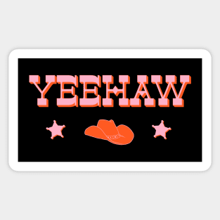 Yeehaw (pink and orange old west text) + cowboy or cowgirl hat Sticker